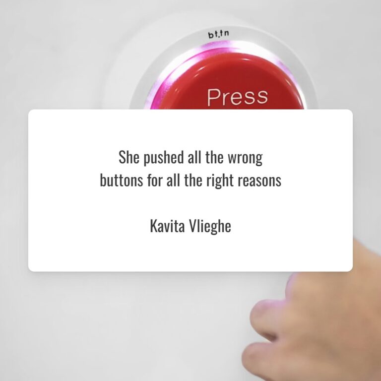 Quote 'She pushed all the wrong buttons for all the right reasons' © Kavita Vlieghe 2024
