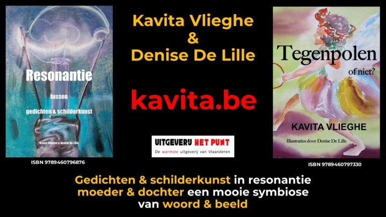 Kavita Vlieghe & Denise De Lille. Gedichten & schilderkunst in resonantie moeder & dochter een mooie symbiose van woord & beeld.